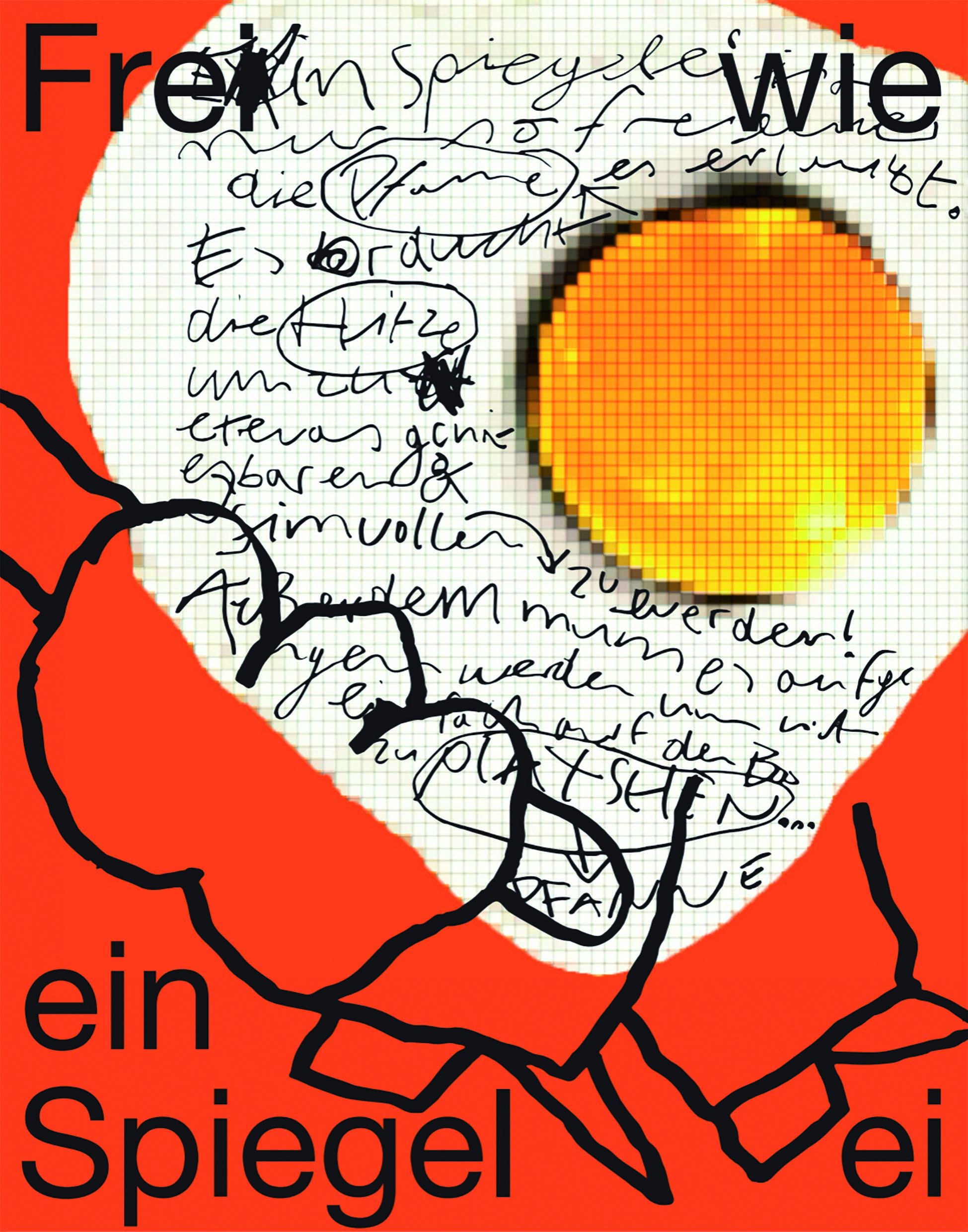 Grafische Arbeit in Orange mit einem stilisierten Spiegelei, handschriftlichen Notizen und dem Schriftzug „Frei wie ein Spiegel-Ei“.